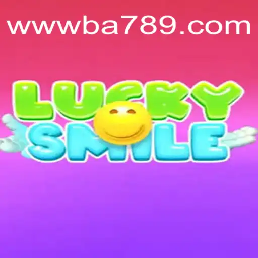 Discover the Thrilling World of LuckySmile on BA789.COM Platform-Oficial Slots Brasil