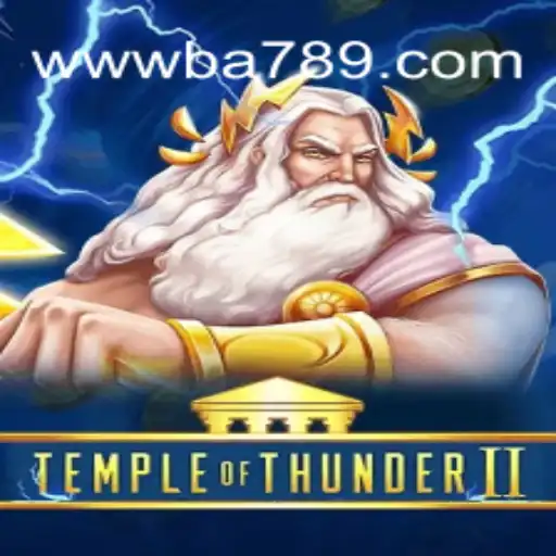 Discover TempleofThunderII: An Electrifying Adventure on BA789.COM Platform