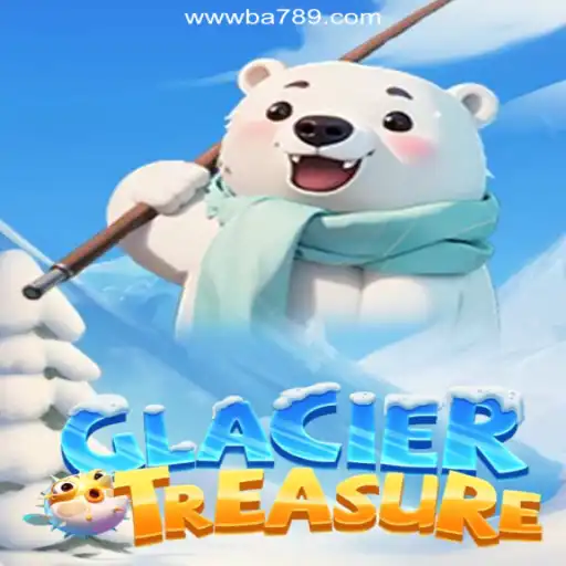 Exploring the Exciting World of GlacierTreasure on BA789.COM Platform-Oficial Slots Brasil