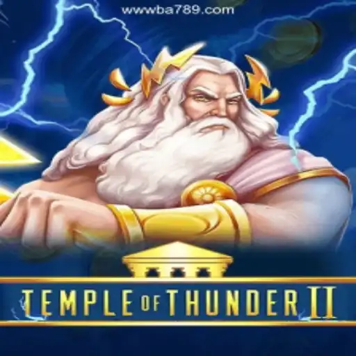 Discover TempleofThunderII: An Electrifying Adventure on BA789.COM Platform